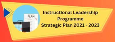 Instructional Leadership Programme Strategic Plan 2021 – 2023